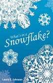 What's in a Snowflake? (eBook, ePUB) What's in a Snowflake? (eBook, ePUB)