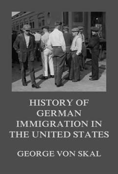 Cover History Of German Immigration In The United States (eBook, ePUB)