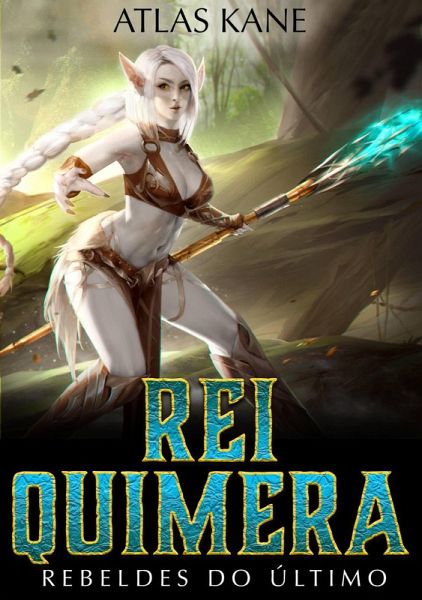 Rei Quimera (Rebeldes do Último Mundo 1, #1) (eBook, ePUB)