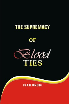 THE SUPREMACY OF BLOOD TIES (eBook, ePUB) - ISAH, UNUBI