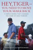 Hey, Tiger-You Need to Move Your Mark Back (eBook, ePUB)