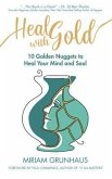 Heal with Gold (eBook, ePUB)