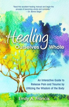 Healing Ourselves Whole (eBook, ePUB) - Francis, Emily A.