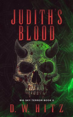 Judith's Blood (Big Sky Terror, #2) (eBook, ePUB) - Hitz, D. W.