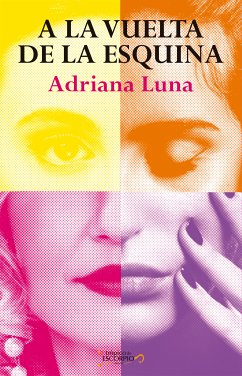 A la vuelta de la esquina (eBook, ePUB) - Luna Flores, Adriana Guadalupe