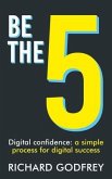 Be The 5: Digital confidence (eBook, ePUB)