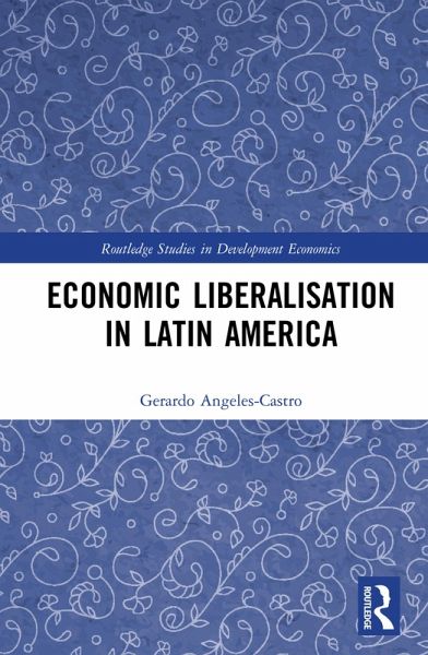 Economic Liberalisation in Latin America (eBook, PDF)