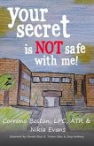Your Secret Is Not Safe With Me (eBook, ePUB) Your Secret Is Not Safe With Me (eBook, ePUB)