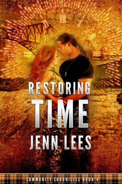 Restoring Time: Community Chronicles Book 4 (eBook, ePUB) - Lees, Jenn