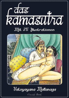 Das Kamasutra - Die vollständige indische Liebeslehre (eBook, ePUB) - Mallanaga, Vatsyayana