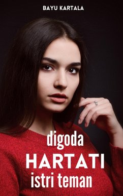 Digoda Hartati Istri Teman (eBook, ePUB) - Kartala, Bayu