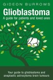 Glioblastoma - A guide for patients and loved ones (eBook, ePUB)