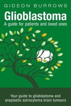 Glioblastoma - A guide for patients and loved ones (eBook, ePUB) - Burrows, Gideon D