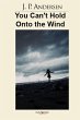 You Can't Hold Onto the Wind (eBook,... - Bild 1