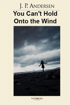 You Can't Hold Onto the Wind (eBook, ePUB) - Andersen, J. P.