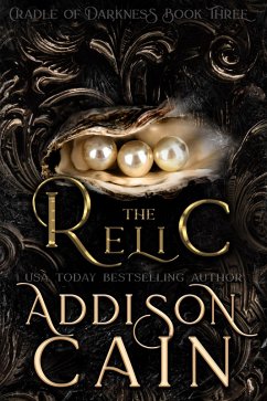 The Relic (Cradle of Darkness, #3) (eBook, ePUB) - Cain, Addison