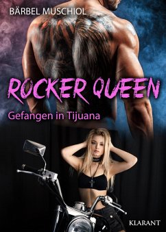 Rocker Queen. Gefangen in Tijuana (eBook, ePUB) - Muschiol, Bärbel