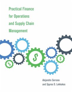 Practical Finance for Operations and Supply Chain Management (eBook, ePUB) - Serrano, Alejandro; Lekkakos, Spyros D.