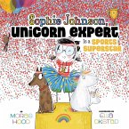 Sophie Johnson, Unicorn Expert, Is a Sports Superstar (eBook, ePUB)