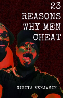 23 Reasons Why Men Cheat (eBook, ePUB) - Benjamin, Nikita