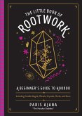 The Little Book of Rootwork (eBook, ePUB)