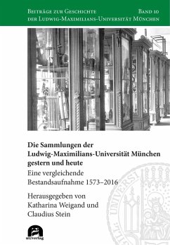 Die Sammlungen der Ludwig-Maximilians-Universität München gestern und heute (eBook, PDF)