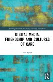Digital Media, Friendship and Cultures of Care (eBook, ePUB)