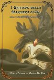 I Racconti della Maschera d'Oro (eBook, ePUB) I Racconti della Maschera d'Oro (eBook, ePUB)