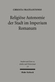Religiöse Autonomie der Stadt im Imperium Romanum (eBook, PDF)