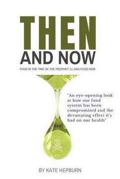Then and Now. Food in the Time of the Prophet and Food Now (eBook, ePUB) - Hepburn, Kate