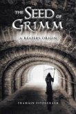 The Seed of Grimm (eBook, ePUB) The Seed of Grimm (eBook, ePUB)