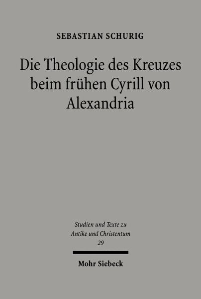 Die Theologie des Kreuzes beim frühen Cyrill von Alexandria (eBook, PDF)