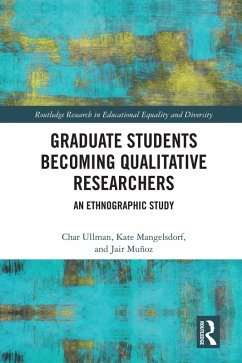 Graduate Students Becoming Qualitative Researchers (eBook, PDF) - Ullman, Char; Mangelsdorf, Kate; Muñoz, Jair