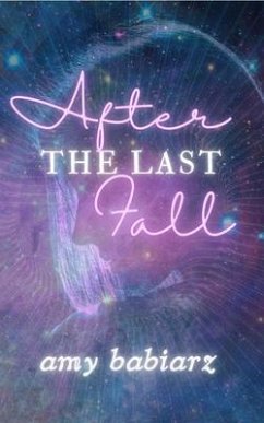 After the Last Fall (eBook, ePUB) - Babiarz, Amy After the Last Fall (eBook, ePUB) - Babiarz, Amy