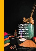 La química orgánica aplicada a nuestro diario vivir (eBook, PDF)