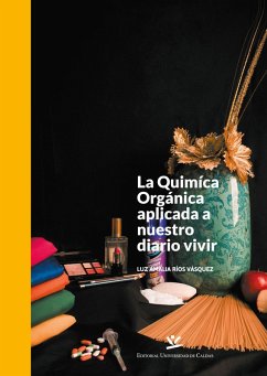 La química orgánica aplicada a nuestro diario vivir (eBook, PDF) - Vásquez, Luz Amalia Ríos