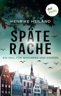 Späte Rache: Der erste Fall für Kemper & Wahlberg (eBook, ePUB) - Heiland, Henrike