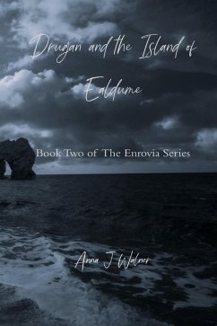 Drugan and the Island of Ealdume (The Enrovia Series, #2) (eBook, ePUB) - Walner, Anna J
