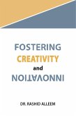 FOSTERING CREATIVITY AND INNOVATION (eBook, ePUB) FOSTERING CREATIVITY AND INNOVATION (eBook, ePUB)