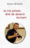 Je n'ai jamais rêvé de devenir écrivain (eBook, ePUB) Je n'ai jamais rêvé de devenir écrivain (eBook, ePUB)