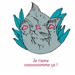 Je t'aime cooooooomme ça ! - Illustré par Anne Bory (eBook, ePUB)