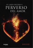 El lado oscuro y perverso del amor (eBook, ePUB)