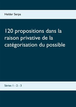 120 propositions dans la raison privative de la catégorisation du possible (eBook, ePUB)