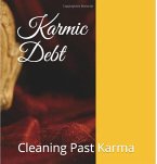 Karmic Debt: Cleaning Past Karma (eBook, ePUB)