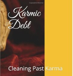 Karmic Debt: Cleaning Past Karma (eBook, ePUB) - Cruz, Indey