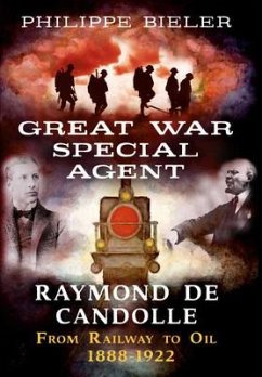 Great War Special Agent Raymond de Candolle - Bieler, Philippe