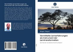 Vermittelte Lernerfahrungen als Instrument der Lerntransformation - Negari, Wogari