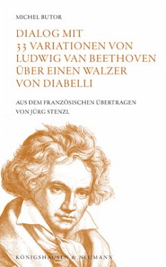 Dialog mit 33 Variationen von Ludwig van Beethoven über einen Walzer von Diabelli - Butor, Michel