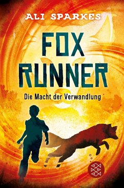 Die Macht der Verwandlung / Fox Runner Bd.1 - Sparkes, Ali