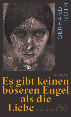 Es gibt keinen böseren Engel als die Liebe (eBook, ePUB) - Roth, Gerhard